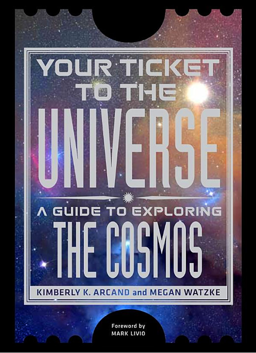 Your Ticket to the Universe: A Guide to Exploring the Cosmos (Available April 2)